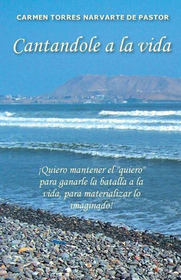 Cantandole a la Vida(Spanish, Paperback, Torres Narvarte De Pastor Carmen)