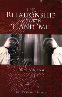 The Relationship Between I and Me(English, Paperback, Balsekar Ramesh S.)
