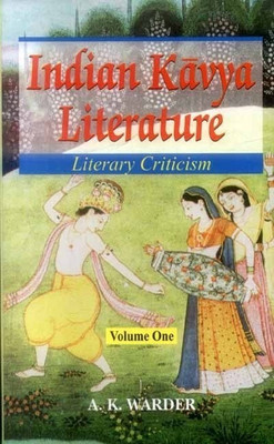 Indian Kavya Literature: Literary Criticism v.1(English, Hardcover, Warder A. K.)