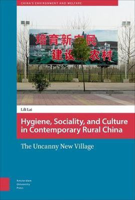 Hygiene, Sociality, and Culture in Contemporary Rural China(English, Electronic book text, Lai Lili)