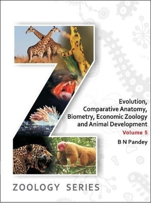Evolution, Comparative Anatomy, Biometry, Economic Zoology and Animal(English, Paperback, Pandey B N)