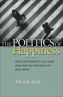 The Politics of Happiness(English, Hardcover, Bok Derek)