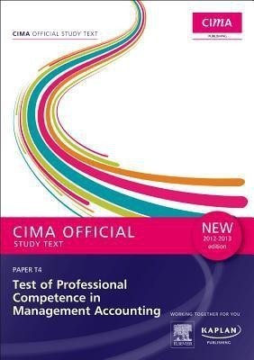 CIMA Official Study Text Test of Professional Competence in Management Accounting: Paper T4 (part B - case study examination)(English, Paperback, CIMA)