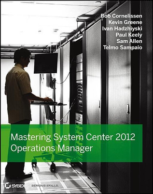 Mastering System Center 2012 Operations Manager(English, Paperback, Cornelissen Bob)