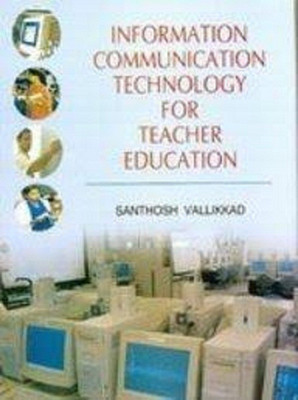 Information Communication Technology for Teacher Training(English, Hardcover, Vallikkad Santhosh)