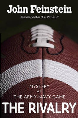 The Rivalry: Mystery at the Army-Navy Game (the Sports Beat, 5)(English, Hardcover, Feinstein John)