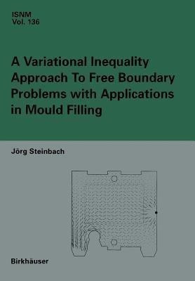A Variational Inequality Approach to free Boundary Problems with Applications in Mould Filling(English, Paperback, Steinbach Joerg)