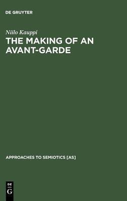 The Making of an Avant-Garde(English, Hardcover, Kauppi Niilo)