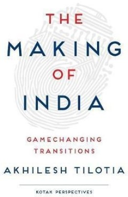 The Making of India  - Gamechanging Transitions(English, Hardcover, Tilotia Akhilesh)