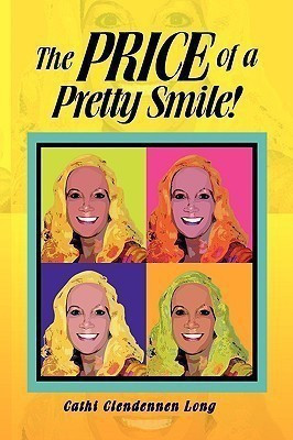 The Price of a Pretty Smile!(English, Paperback, Long Cathi Clendennen)