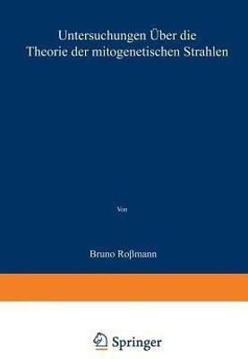 Untersuchungen ueber die Theorie der mitogenetischen Strahlen(German, Paperback, Rossmann Bruno)