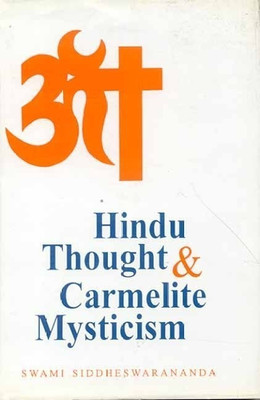 Hindu Thought and Carmelite Mysticism(English, Paperback, Siddheswarananda Swami)