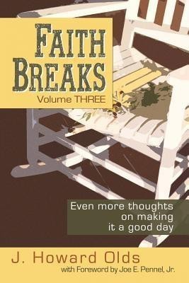 Faith Breaks, Volume 3  - Even More Thoughts on Making It a Good Day(English, Paperback, Olds J Howard)