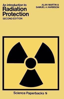 An Introduction to Radiation Protection(English, Paperback, HARBISON ALAN MARTIN, SAMUEL A.)