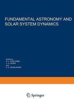 Fundamental Astronomy and Solar System Dynamics(English, Paperback, unknown)