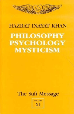 The Sufi Message: Philosophy, Psychology and Mysticism v. 11(English, Paperback, Khan Hazrat Inayat)
