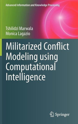 Militarized Conflict Modeling Using Computational Intelligence(English, Hardcover, Marwala Tshilidzi)