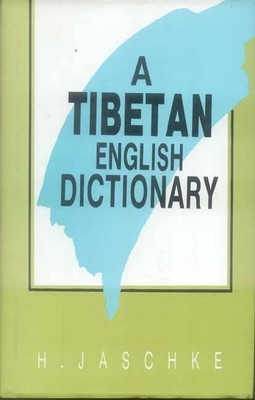 A Tibetan-English Dictionary: With Special Reference to the Prevailing Dialects, to Which is Added an English-Tibetan Vocabulary(English, Hardcover, Jaschke H. A.)