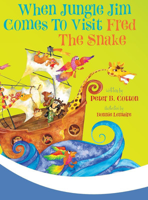 When Jungle Jim Comes to Visit Fred the Snake(English, Hardcover, Cotton Peter B)