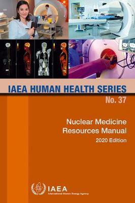Nuclear Medicine Resources Manual 2020 Edition(English, Paperback, unknown)