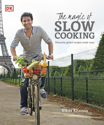 The Magic of Slow Cooking: Favourite global recipes made easy(Hardcover, Vikas Khanna)