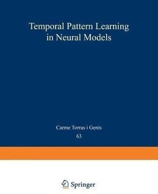 Temporal-Pattern Learning in Neural Models(English, Paperback, Torras i Genis Carme)
