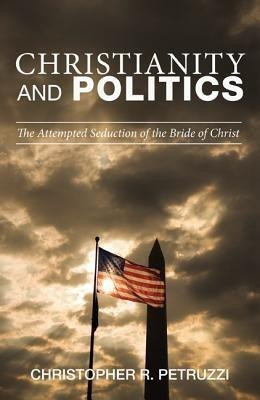 Christianity and Politics(English, Paperback, Petruzzi Christopher R)