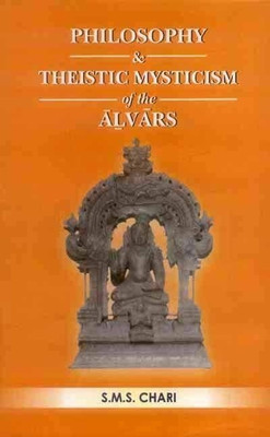 Philosophy and Theistic Mysticism of the Alvars(English, Hardcover, Chari S.M.Srinivasa)