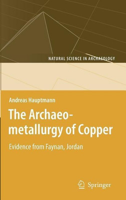 The Archaeometallurgy of Copper(English, Hardcover, Hauptmann Andreas)