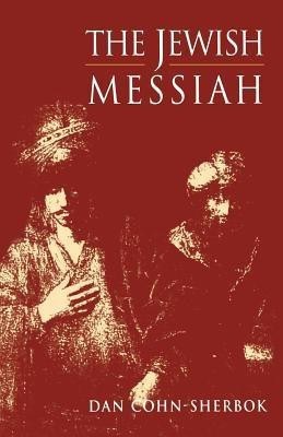 Jewish Messiah(English, Paperback, Cohn-Sherbok Dan Rabbi)