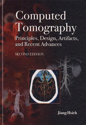 Computed Tomography Principles, Design, Artifacts, and Recent Advances(English, Hardcover, Hsieh Jiang)