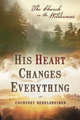 His Heart Changes Everything(English, Paperback, Redelsheimer Courtney)