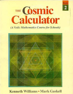The Cosmic Calculator  - A Vedic Mathematics Course for Schools (Set of 5 Books) (Volumes - 5)(English, Hardcover, Williams Kenneth)
