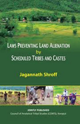 Laws Preventing Land Alienation by Scheduled Tribes and Castes First  Edition(English, Paperback, Shroff Jagannath)