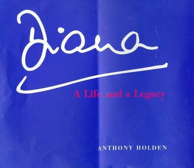 Diana  - A Life and Legacy(English, Hardcover, Holden Anthony)