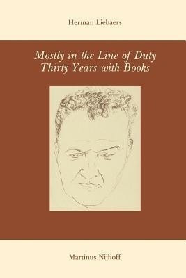 Mostly in the Line of Duty(English, Paperback, Liebaers H.)