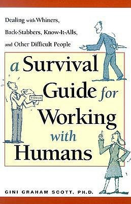 A Survival Guide for Working with Humans 1st Edition(English, Paperback, Scott Gini Graham)