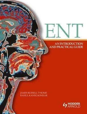 ENT: An Introduction and Practical Guide(English, Paperback, Tysome James Russell)