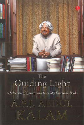 Guiding Light  - A Selection of Quotations from My Favourite Books(English, Paperback, Kalam A. P. J. Abdul)