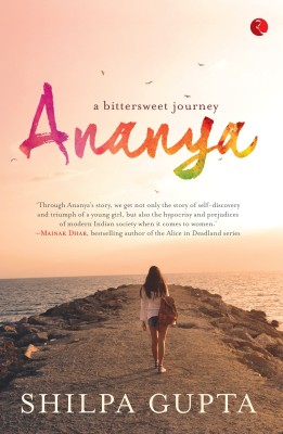 Ananya  - A Bittersweet Journey(English, Paperback, Gupta Shilpa)