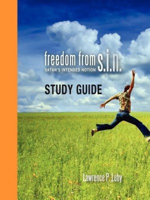 Freedom from S.I.N. Study Guide(English, Paperback, Luby Lawrence P)