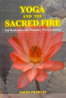Yoga and the Sacred Fire(English, Paperback, Frawley David)