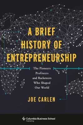 A Brief History of Entrepreneurship(English, Electronic book text, Carlen Joe)