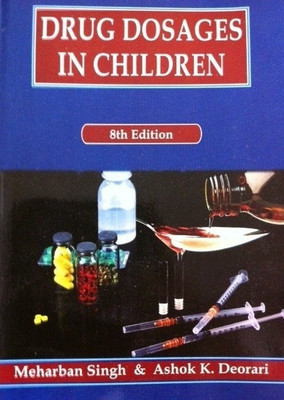 Drug Dosages in Children(English, Paperback, Singh Meharban Dr.)