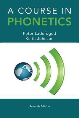 A Course in Phonetics(English, Paperback, Ladefoged Peter)