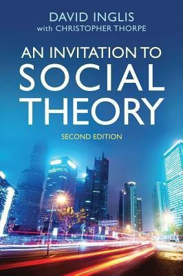 An Invitation to Social Theory(English, Paperback, Inglis David)