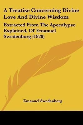 A Treatise Concerning Divine Love And Divine Wisdom(English, Paperback, Swedenborg Emanuel)