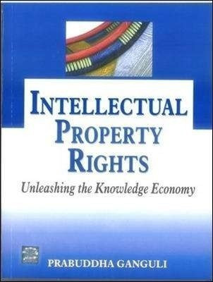 Intellectual Property Rights:Unleashing the Knowledge Economy  - Unleashing the Knowledge Economy(English, Paperback, Ganguli Prabuddha)