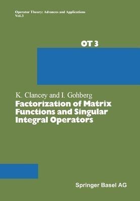 Factorization of Matrix Functions and Singular Integral Operators(English, Paperback, Clancey Prof. Kevin F.)