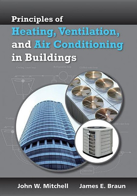 Principles of Heating, Ventilation, and Air Conditioning in Buildings(English, Hardcover, Mitchell John W.)